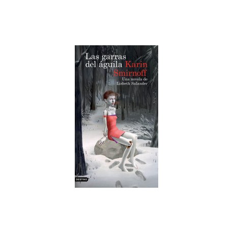 Las garras del águila: una novela de Lisbeth Salander (Serie Millennium)