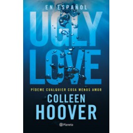 Ugly Love. Pídeme cualquier cosa menos amor (Español neutro)