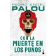 Con la muerte en los puños