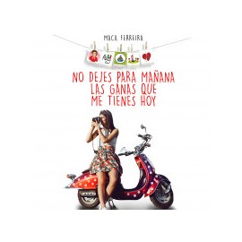 No dejes para mañana las ganas que me tienes hoy