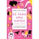 Es para una amiga