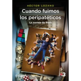 Cuando fuimos los peripatéticos. La novela de Merlí