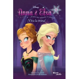 Anna y Elsa. ¡Viva la reina!