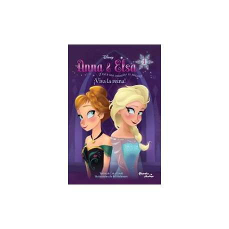 Anna y Elsa. ¡Viva la reina!