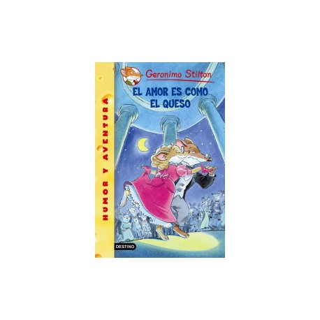 Geronimo Stilton. El amor es como el queso