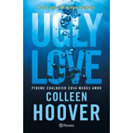 Ugly Love. Pídeme cualquier cosa menos amor
