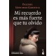 Mi recuerdo es más fuerte que tu olvido