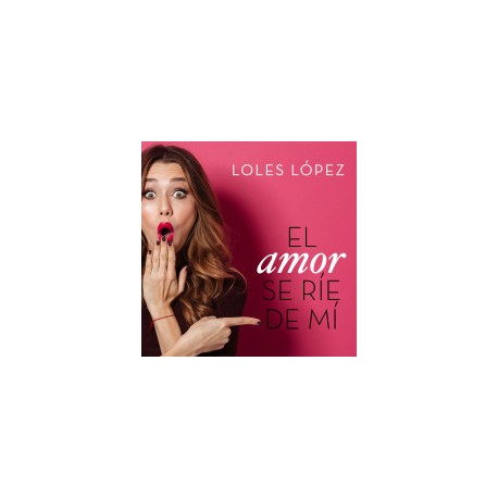 El amor se ríe de mí